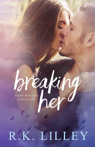 Breaking Her - R.K. Lilley