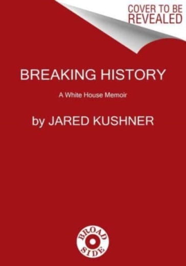 Breaking History - Jared Kushner