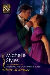 Breaking The Governess s Rules (Mills & Boon Historical)