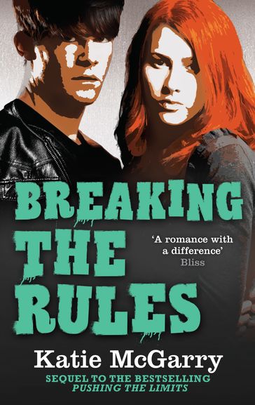 Breaking The Rules (A Pushing the Limits Novel) - Katie McGarry