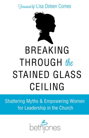 Breaking Through the Stained Glass Ceiling - Beth Jones