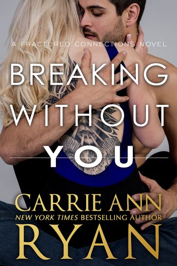 Breaking Without You - Carrie Ann Ryan