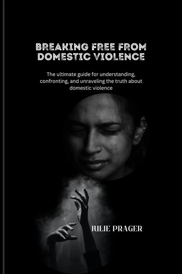 Breaking free from domestic violence - Julie Washington prager