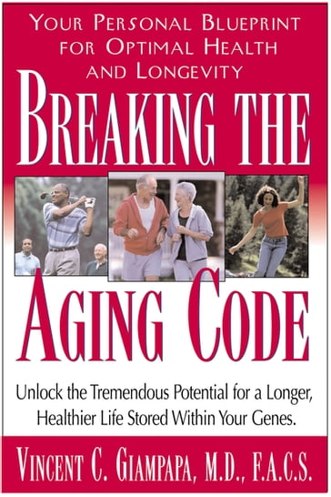 Breaking the Aging Code - Miryan Ehrlich Williamson - M.D.  F.A.C.S. Vincent Giampapa