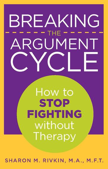 Breaking the Argument Cycle - Sharon Rivkin - Ma - MFT