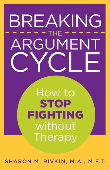 Breaking the Argument Cycle - Sharon Rivkin