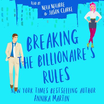 Breaking the Billionaire's Rules - Annika Martin
