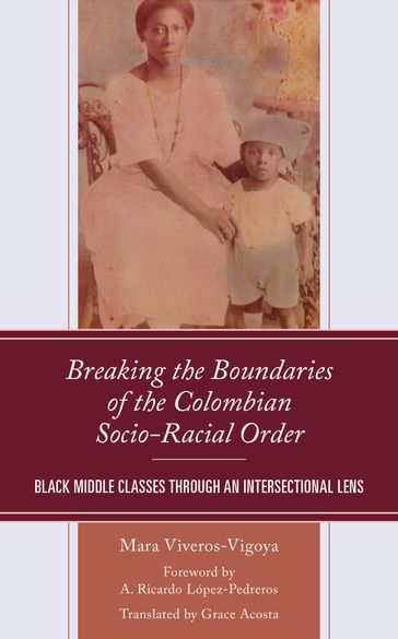 Breaking the Boundaries of the Colombian Socio-Racial Order - Mara Viveros-Vigoya