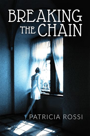 Breaking the Chain - Patricia Rossi