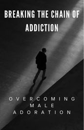 Breaking the Chain of Addiction