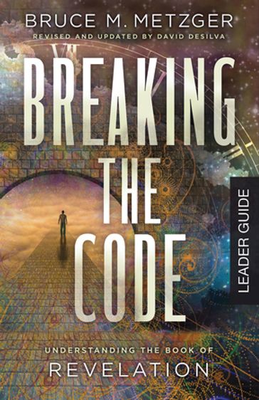 Breaking the Code Leader Guide Revised Edition - David A. deSilva