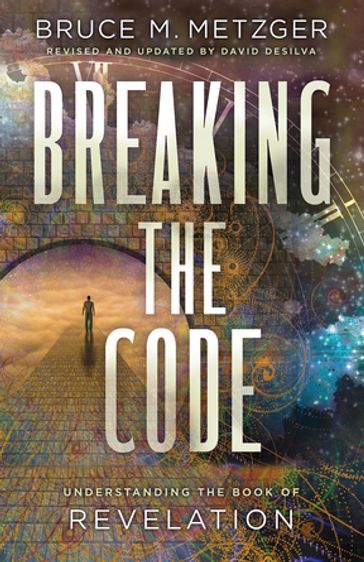 Breaking the Code Revised Edition - David A. deSilva - Bruce M. Metzger