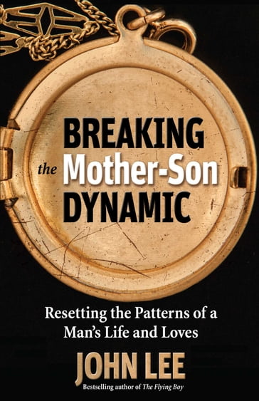 Breaking the Mother-Son Dynamic - John Lee