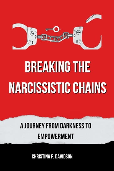 Breaking the Narcissist Chains - Christina F. Davidson