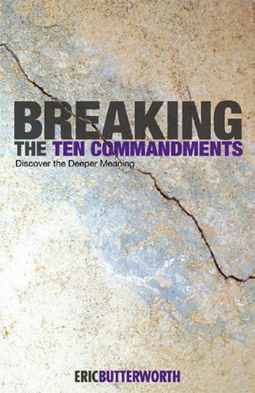 Breaking the Ten Commandments - Eric Butterworth