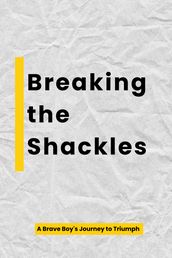 Breaking the shackels