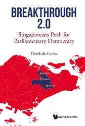 Breakthrough 2.0: Singaporeans Push For Parliamentary Democracy