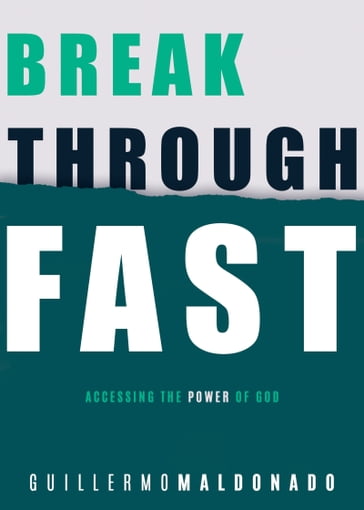 Breakthrough Fast - Guillermo Maldonado