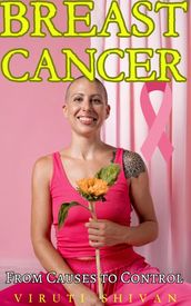 Breast Cancer - From Causes to Control