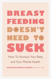 Breastfeeding Doesn t Need to Suck