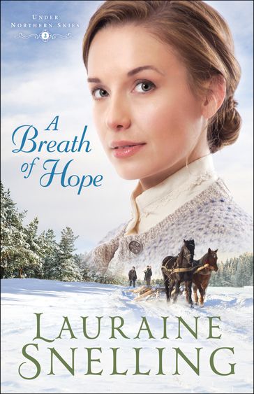 A Breath of Hope (Under Northern Skies Book #2) - Lauraine Snelling