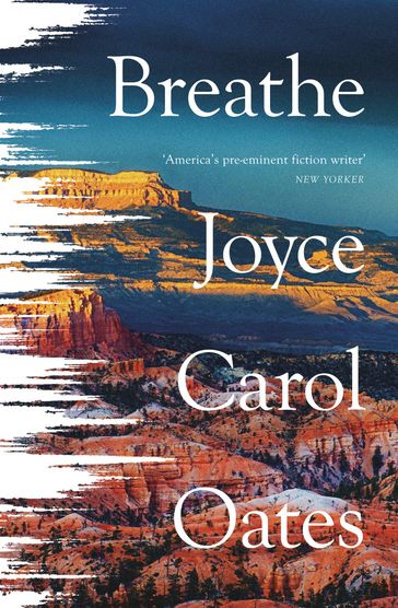 Breathe - Joyce Carol Oates