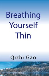 Breathing Yourself Thin