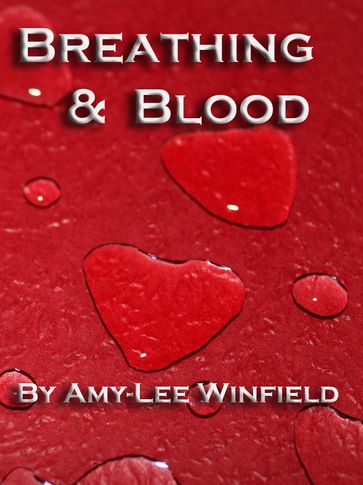 Breathing and Blood - Amylee Winfield