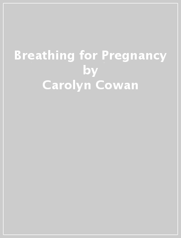 Breathing for Pregnancy - Carolyn Cowan