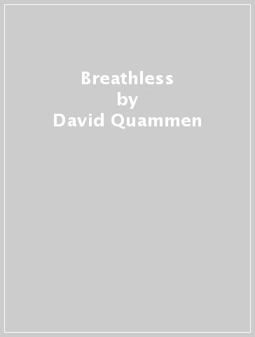 Breathless - David Quammen