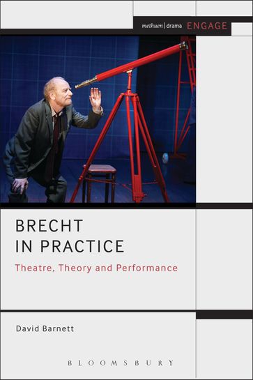 Brecht in Practice - Mark Taylor-Batty - Theatre and Performance David Barnett Reader in Drama