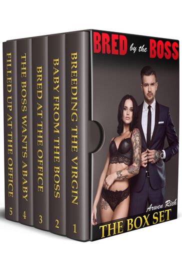 Bred by the Boss: The Box Set - Arwen Rich