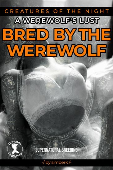 Bred by the Werewolf - S. Mork