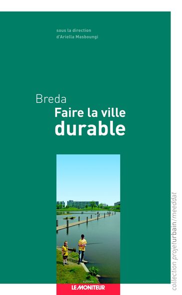 Breda - Faire la ville durable - Ariella Masboungi