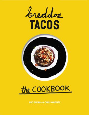 Breddos Tacos - Chris Whitney - Nudd Dhuddia