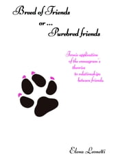 Breed of Friends or Purebred friends