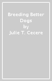 Breeding Better Dogs