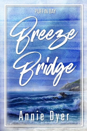Breeze Bridge - Annie Dyer