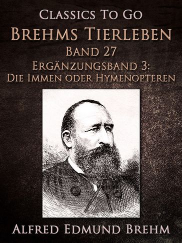 Brehms Tierleben. Band 27.Ergänzungsband 3: Die Immen oder Hymenopteren - Alfred Edmund Brehm