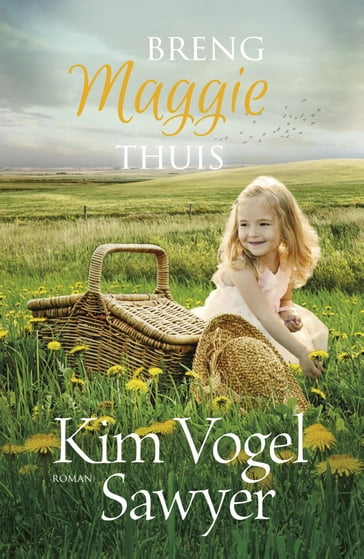 Breng Maggie thuis - Kim Vogel Sawyer