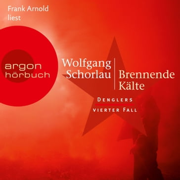 Brennende Kälte - Denglers vierter Fall - Dengler ermittelt, Band 4 (Ungekürzte Lesung) - Wolfgang Schorlau