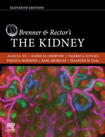 Brenner and Rector's The Kidney E-Book - MD  FRCP(C)  FASN Karl Skorecki - MD Glenn M. Chertow - MD Philip A. Marsden - MBChB  MMed  MD  FCP(SA)  FRCP Maarten W. Taal - MD Alan S. L. Yu - MBBCh  MSc Valerie Luyckx