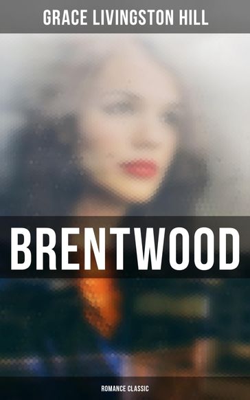 Brentwood (Romance Classic) - Grace Livingston Hill