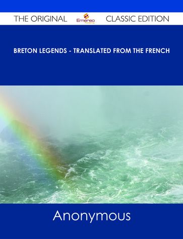 Breton Legends - Translated from the French - The Original Classic Edition - Anonymous
