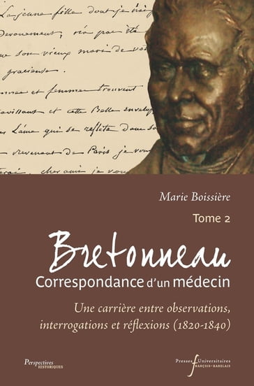 Bretonneau. Correspondance d'un médecin  Tome 2 - Pierre-Fidèle Bretonneau