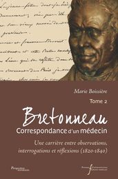 Bretonneau. Correspondance d un médecin Tome 2