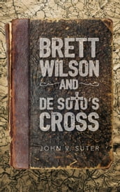 Brett Wilson and de Soto s Cross
