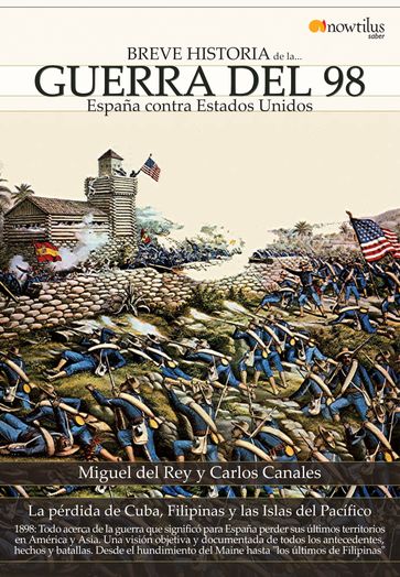 Breve Historia de la guerra del 98 - Carlos Canales Torres - Miguel del Rey Vicente