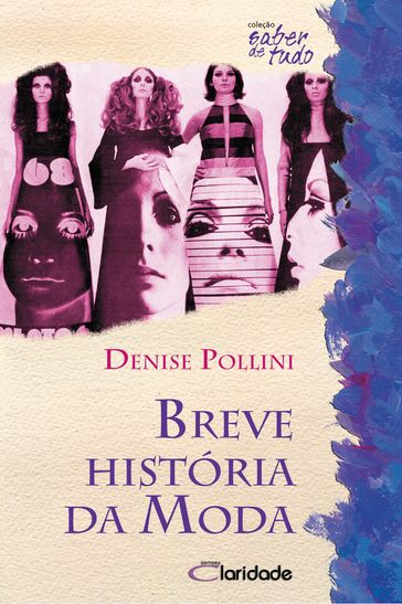 Breve História da Moda - Denise Pollini - Flavia Okumura Bortolon
