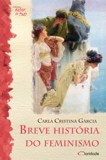 Breve História do feminismo - Carla Cristina Garcia - Marco Haurélio